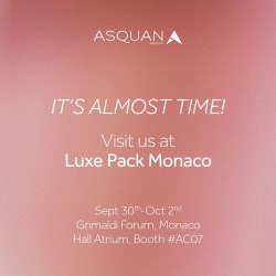 Its Almost Time! Visit Asquans Booth (AC07) at Luxe Pack Monaco